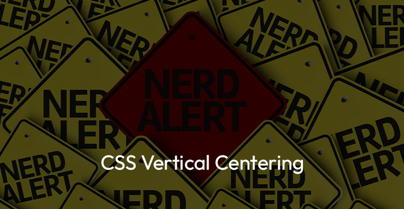 Nerd Alert signs with text CSS vertical centering